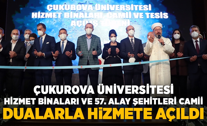 Erbaş: Çukurova Üniversitesi hizmet binaları, tesisleri ve 57. Alay Şehitleri Camii hayırlı olsun
