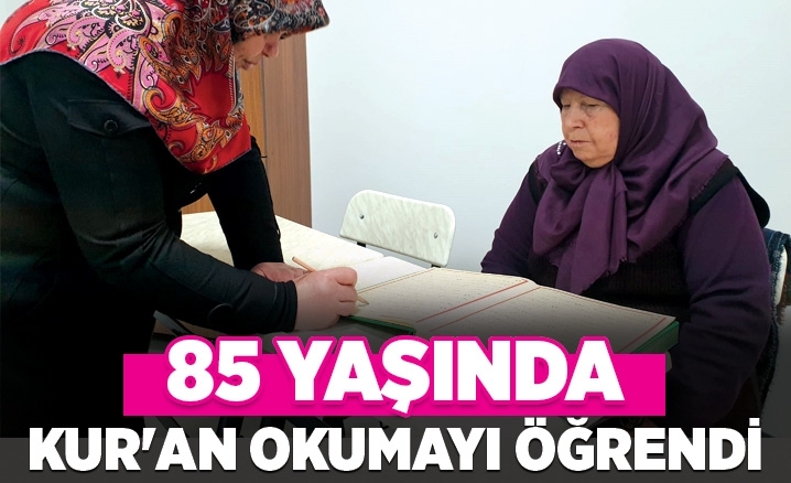 Sekiz torun sahibi Sebahat Özkaya 85 yaşında Kuran okumayı öğrendi