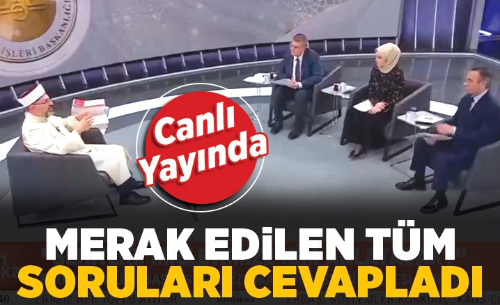 Diyanet İşleri Başkanı Erbaş, katıldığı canlı yayın programında akıllara takılan tüm soruları cevapladı