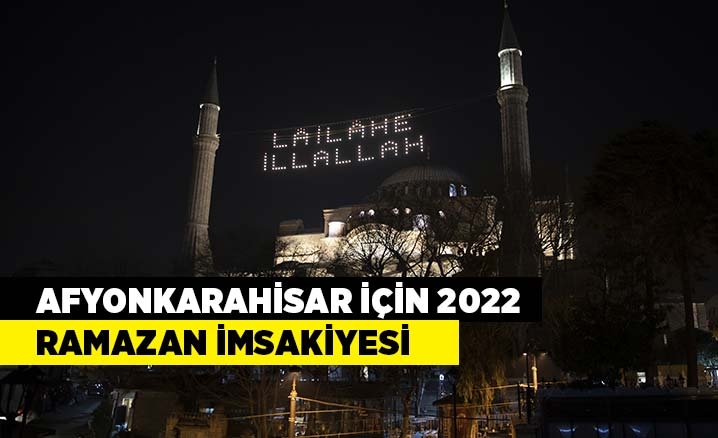 Afyonkarahisar için 2022 yılı Ramazan İmsakiyesi