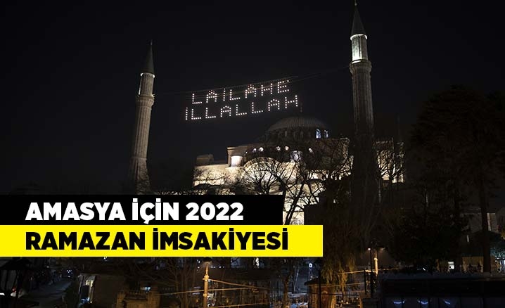 Amasya için 2022 yılı Ramazan İmsakiyesi