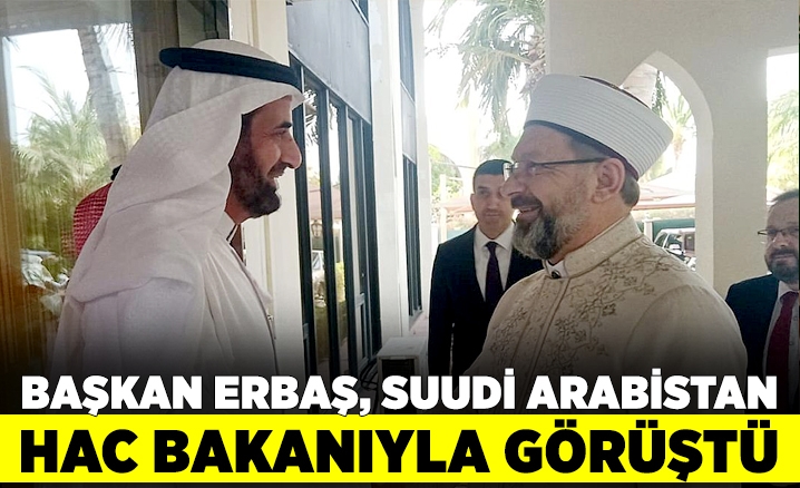 Başkan Erbaş, Suudi Arabistan Hac ve Umre Bakanıyla görüştü