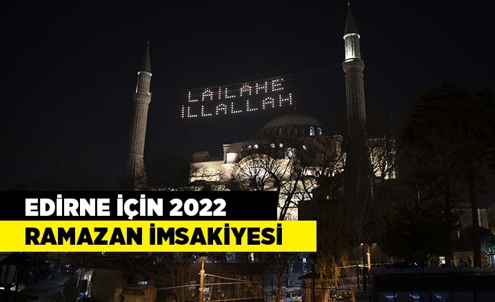 Edirne için 2022 yılı Ramazan İmsakiyesi