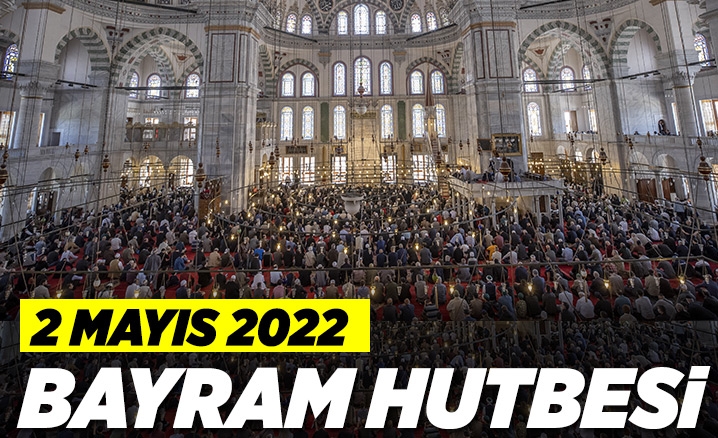 2 Mayıs 2022 Bayram Hutbesi