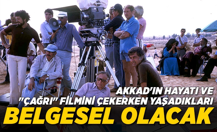 Mustafa Akkadın hayatı ve Çağrı filmini çekerken yaşadıkları belgesel olacak