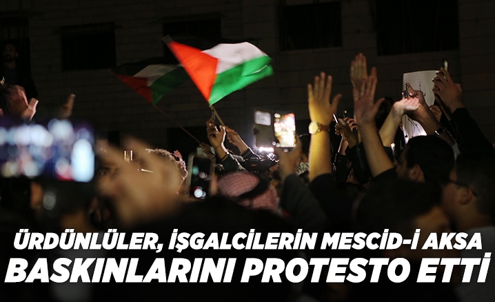 Ürdünlüler, işgalcilerin Kudüs ve Filistinlilere yönelik baskınlarını protesto etti
