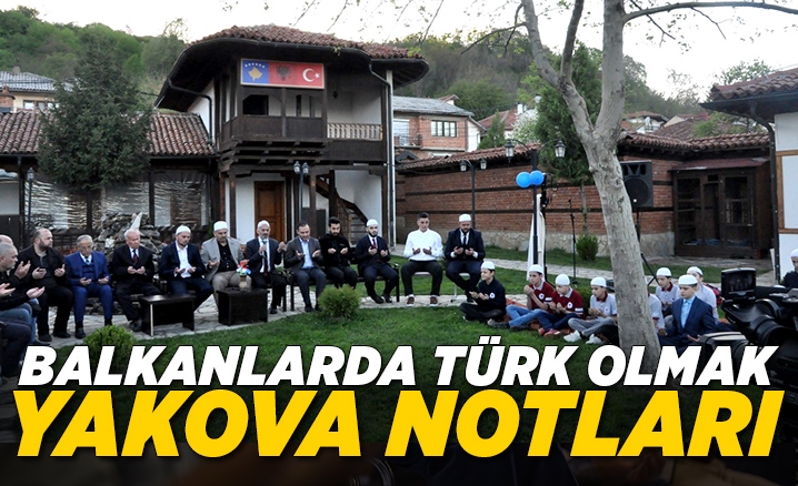 Balkanlarda Türk Olmak - Yakova Notları